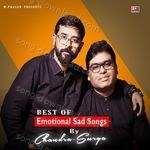 Best of Emotional Sad Songs By Chandra-Surya - Altaaf Sayyed Song Download